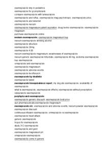 esomeprazole drip in pediatrics esomeprazole for gi prophylaxis compare esomeprazole with lansoprazole esomeprazole and reflux, esomeprazole mag psychotropic. esomeprazole price, esomeprazole and sinemet esomeprazole nex