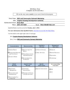 2014 Ent ry Form (Complete one for each entry.) Fill out the entry name exactly as you want it listed in the program. Entry Name REO and Community Outreach Marketing HFA Virginia Housing Development Authority