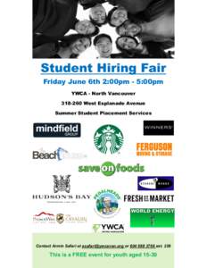 Student Hiring Fair Friday June 6th 2:00pm - 5:00pm YWCA - North Vancouver[removed]West Esplanade Avenue Summer Student Placement Services