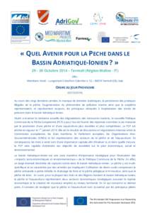 « QUEL AVENIR POUR LA PECHE DANS LE BASSIN ADRIATIQUE-IONIEN ? » 29 – 30 Octobre 2014 – Termoli (Région Molise - IT) Lieu : Meridiano Hotel – Lungomare Cristoforo Colombo n. 52 – 86039 Termoli (CB), Italy