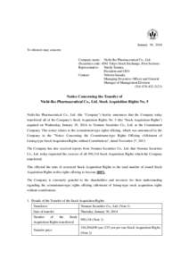 January 30, 2014 To whom it may concern: Company name: Nichi-Iko Pharmaceutical Co., Ltd. (Securities code: 4541 Tokyo Stock Exchange, First Section) Representative: Yuichi Tamura President and CEO