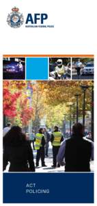 ACT POLI C i n g A c a r e e r, n o t ju s t a j o b Community policing with the AFP is a diverse and challenging career choice.