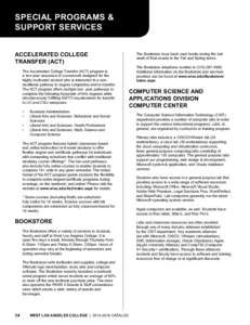 SPECIAL PROGRAMS & SUPPORT SERVICES ACCELERATED COLLEGE TRANSFER (ACT) The Accelerated College Transfer (ACT) program is a two-year sequence of coursework designed for the