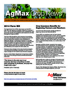 SpringThis edition of the AgMax Crop newsletter provides important information about the 2015 crop year for Spring seeded cropsFarm Bill The Agricultural Act of 2014, also known as the 2014
