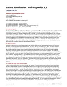 Business Administration - Marketing Option, B.S. DEPARTMENT Department of Marketing and Logistics Susan Geringer, Chair Peters Business Building, Room 388