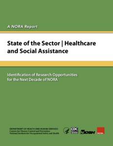 National Institute for Occupational Safety and Health / Healthcare / Occupational safety and health / Industrial hygiene / National Occupational Research Agenda / Occupational Safety and Health Administration / Health care industry / North American Industry Classification System / Health care / Health / Medicine / Safety