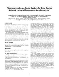 Pingmesh: A Large-Scale System for Data Center Network Latency Measurement and Analysis∗ Chuanxiong Guo, Lihua Yuan, Dong Xiang, Yingnong Dang, Ray Huang, Dave Maltz, Zhaoyi Liu, Vin Wang, Bin Pang, Hua Chen, Zhi-Wei L