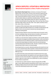 AFRICA DISPUTES: LITIGATION & ARBITRATION Multi-jurisdictional Experience & Reach, Problem-solving Approach Brown Rudnick’s Africa Disputes Team is multicultural, and comprises US trial lawyers, English barristers, and