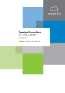 Operation Bounce Back Review Report – [removed]November 2011 Prepared by: Christine Pejic (NMVTRC) Prepared by: Insert name here