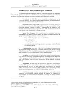 APANPIRG/22 Appendix F to the Report on Agenda Item 3.2 Asia/Pacific Air Navigation Concept of Operations 1.1 The following principles supporting an APAC Concept of Operations are intended to