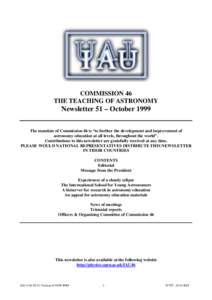 COMMISSION 46 THE TEACHING OF ASTRONOMY Newsletter 51 – October 1999 The mandate of Commission 46 is “to further the development and improvement of astronomy education at all levels, throughout the world”.