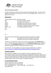 ASCII Grid Descriptive Information The data are provided in Arc/InfoTM ASCII (plain text) format with appropriate header. The data are space delimited and the resolution of the data may vary from[removed]x[removed]degrees (a