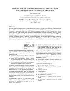 OVERVIEW OVER THE ACTIVITIES OF THE GENERAL DIRECTORATE FOR SURVEYING AND MAPPING AND ITS FUTURE PERSPECTIVES Engr. Muhammad Alrajhi General Director of Surveying and Mapping Directorate, Ministry of Municipal and Rural 