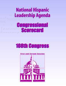 NATIONAL HISPANIC LEADERSHIP AGENDA CONGRESSIONAL SCORECARD 108TH CONGRESS, FIRST AND SECOND SESSION