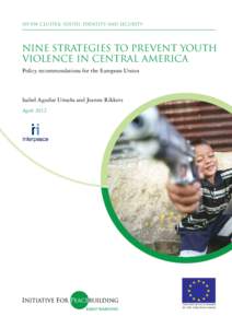 IfP-EW Cluster: Youth, Identity and Security  NINE STRATEGIES TO PREVENT YOUTH VIOLENCE IN CENTRAL AMERICA Policy recommendations for the European Union