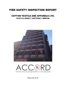 FIRE SAFETY INSPECTION REPORT COTTON TEXTILE AND APPARELS LTD. PLOT-I/4, ROAD-7, SECTION-7, MIRPUR March 29, 2014