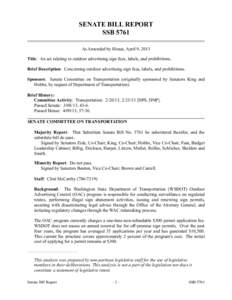 SENATE BILL REPORT SSB 5761 As Amended by House, April 9, 2013 Title: An act relating to outdoor advertising sign fees, labels, and prohibitions. Brief Description: Concerning outdoor advertising sign fees, labels, and p