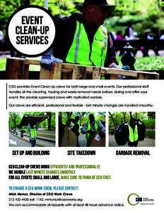 EVENT CLEAN-UP SERVICES CEO provides Event Clean-Up crews for both large and small events. Our professional staff handles all the cleaning, hauling and waste removal needs before, during and after your