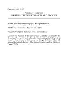 Accession No.: 91-15 PROCESSING RECORD SCRIPPS INSTITUTION OF OCEANOGRAPHY ARCHIVES Scripps Institution of Oceanography. Heritage Committee. SIO Heritage Committee. Records, [removed]