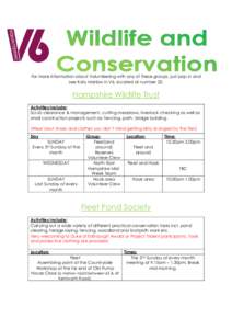 For more information about Volunteering with any of these groups, just pop in and see Katy Marlow in V6, located at number 20. Hampshire Wildlife Trust Activities Include: Scrub clearance & management, cutting meadows, l