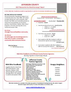 JEFFERSON COUNTY  2013 “Because No One Should Go Hungry” Report  In 2012, Mid‐Ohio Foodbank provided enough food for its partners to distribute 102,000 meals a day.     