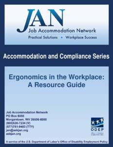 Accommodation and Compliance Series Ergonomics in the Workplace: A Resource Guide Practical Solutions • Workplace Success 1