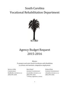 South Carolina Vocational Rehabilitation Department Agency Budget Request[removed]Mission: