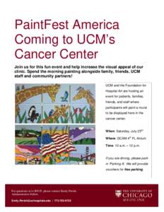 PaintFest America Coming to UCM’s Cancer Center Join us for this fun event and help increase the visual appeal of our clinic. Spend the morning painting alongside family, friends, UCM staff and community partners!