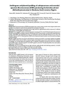 Antibiogram and plasmid profiling of carbapenemase and extended spectrum Beta-lactamase (ESBL) producing Escherichia coli and Klebsiella pneumoniae in Abeokuta, South western, Nigeria Motayo BO1, Akinduti PA1, Adeyakinu 