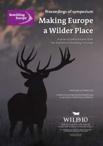 Proceedings of symposium  Making Europe a Wilder Place A series of presentations from the forefront of rewilding in Europe