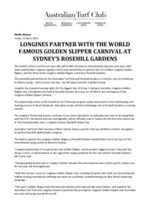 Media Release Friday, 10 April, 2015 LONGINES PARTNER WITH THE WORLD FAMOUS GOLDEN SLIPPER CARNIVAL AT SYDNEY’S ROSEHILL GARDENS