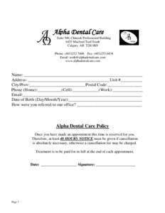 Alpha Dental Care Suite 500, Chinook Professional Building 6455 Macleod Trail South Calgary, AB T2H 0K9 PATIENT