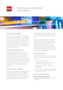 Infor Financing: A fast track to innovation Do business better You know you need to upgrade your technology to continue to innovate and compete in a tough global