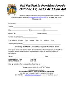 Fall Festival in Frankfort Parade  October 12, 2013 At 11:00 AM Please fill out and return this participation form to the Frankfort-Elberta Chamber office or via email [removed] by October 10, [removed]Pl