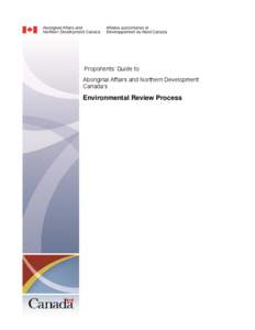 Proponents’ Guide to Aboriginal Affairs and Northern Development Canada’s Environmental Review Process