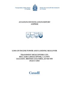 AVIATION INVESTIGATION REPORT A10P0242 LOSS OF ENGINE POWER AND LANDING ROLLOVER TRANSWEST HELICOPTERS LTD. BELL 214B-1 (HELICOPTER), C-GTWV