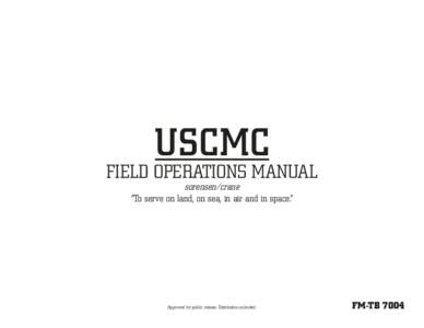 USCMC  FIELD OPERATIONS MANUAL sorensen/crane “To serve on land, on sea, in air and in space.”