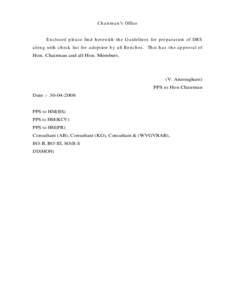 Ch a ir m a n s Office  E n clos ed p lea s e fin d h er ewit h t h e Gu id elin es for p r ep a r a t ion of DRS a lon g wit h ch eck lis t for a d op t ion b y a ll Ben ch es . Th is h a s t h e a p p r ova l of Hon. C