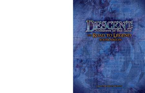 TM  TM DESCENT: Journeys in the Dark - The Road to Legend Expansion