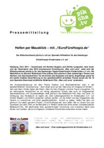 Pressemitteilung  Helfen per Mausklick – mit „1EuroFürsHospiz.de“ Der Bilderbuchkanal pikcha.tv ruft zur Spenden-Hilfsaktion für das Hamburger Kinderhospiz KinderLeben e.V. auf