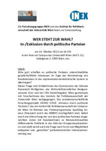 Die Forschungsgruppe INEX und das Institut für Politikwissenschaft der Universität Wien laden zur Veranstaltung  WER STEHT ZUR WAHL? In-/Exklusion durch politische Parteien am 14. Oktober 2013 um 14 Uhr in der Aula am 