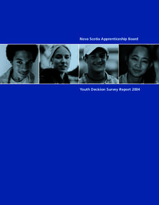 Nova Scotia Apprenticeship Board  Youth Decision Survey Report 2004 Nova Scotia Apprenticeship Board