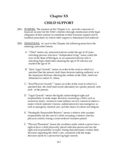 Chapter XX CHILD SUPPORTPURPOSE. The purpose of this Chapter is to provide a measure of financial security for the Tribe’s children through clairification of the legal obligation of their parents to contribute t