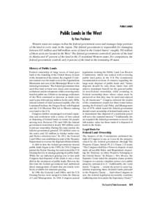 PUBLIC LANDS  Public Lands in the West By Hans Poschman Western states are unique in that the federal government owns and manages large portions of the land in every state in the region. The federal government is respons