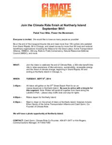    Join the Climate Ride finish at Northerly Island September 9th!! Pedal Your Bike. Power the Movement. Everyone is invited. We would like to have as many people as possible!