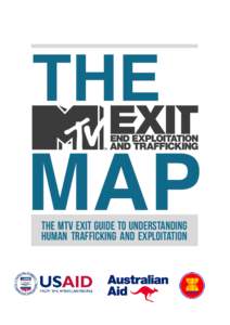 THE  MAP The MTV EXIT Guide to Understanding Human Trafficking and Exploitation