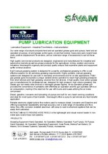 DISTRIBUTOR FOR  PUMP LUBRICATION EQUIPMENT Lubrication Equipment - Industrial Flow Meters – Instrumentation Our wide range of products includes hand and air operated grease guns and pumps, hand and air operated oil pu