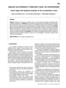 423  ANÁLISE DA EXTENSÃO E TESSITURA VOCAL DO CONTRATENOR Vocal range and tessitura analysis of the countertenor voice Tiago Lima Bicalho Cruz (1), Ana Cristina Cortes Gama (2), Eliana Midori Hanayama