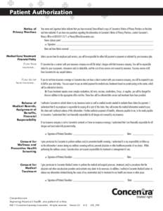 Patient Authorization Notice of Privacy Practices Your name and signature below indicate that you have received/been offered a copy of Concentra’s Notice of Privacy Practices on the date and time indicated. If you have