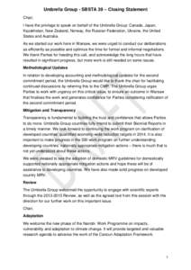 Umbrella Group - SBSTA 39 – Closing Statement Chair, I have the privilege to speak on behalf of the Umbrella Group: Canada, Japan, Kazakhstan, New Zealand, Norway, the Russian Federation, Ukraine, the United States and